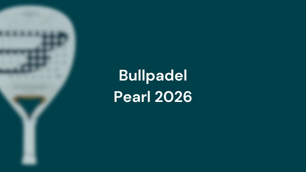 Bullpadel Pearl 2026 Review